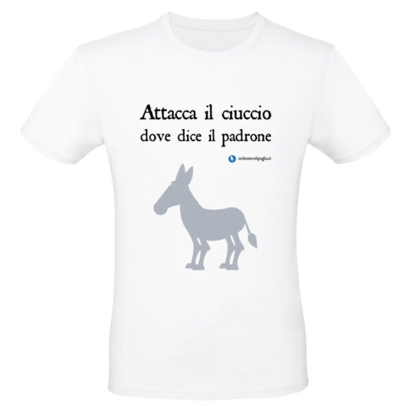 Maglietta - ATTACCA IL CIUCCIO DOVE DICE IL PADRONE