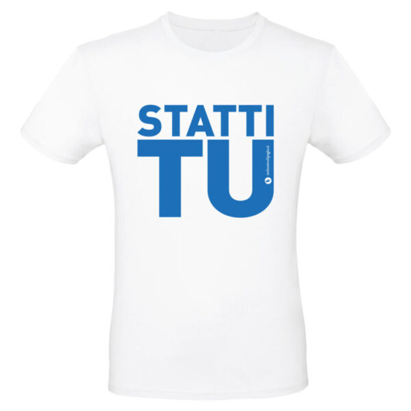 Maglietta - STATTI TU