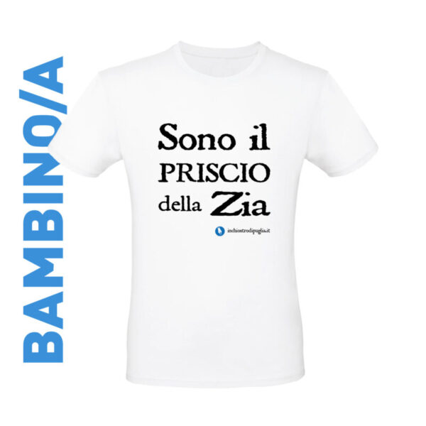 Maglietta bimbo - Sono il PRISCIO della Zia