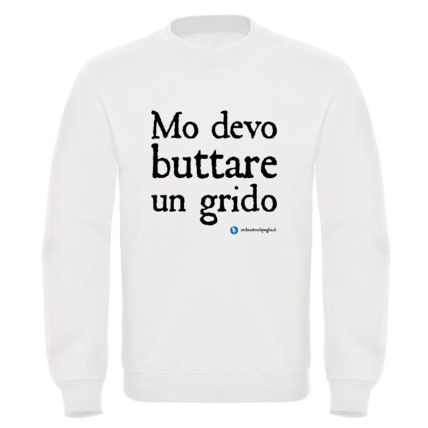 Felpa - Mo devo buttare un grido