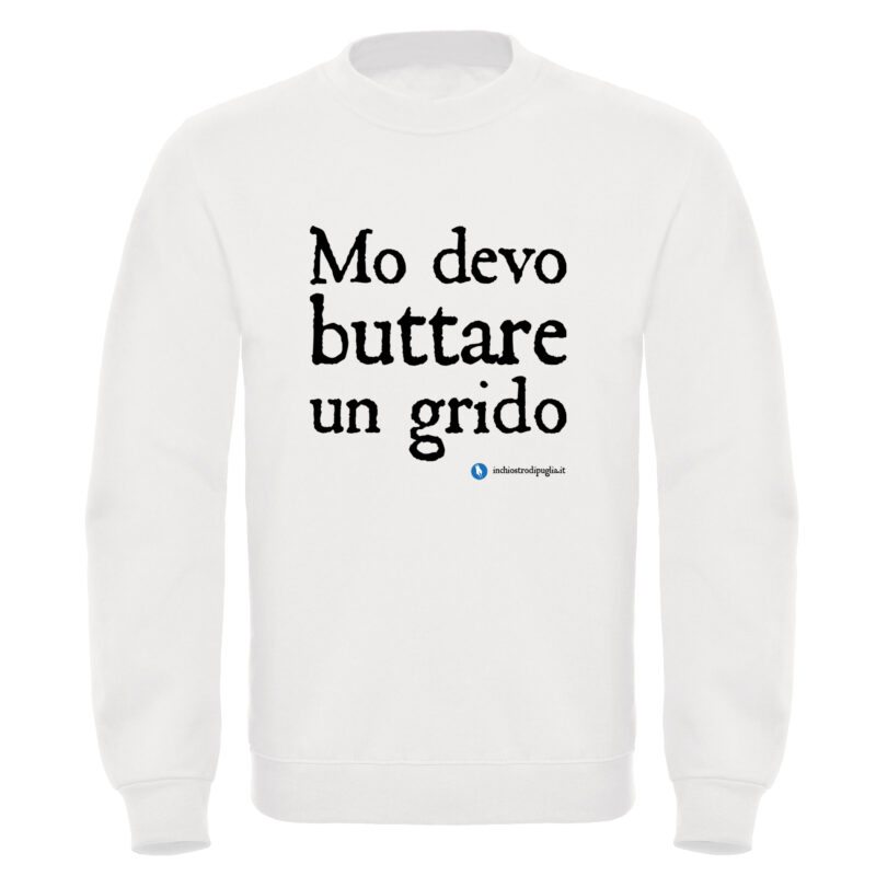 Felpa - Mo devo buttare un grido