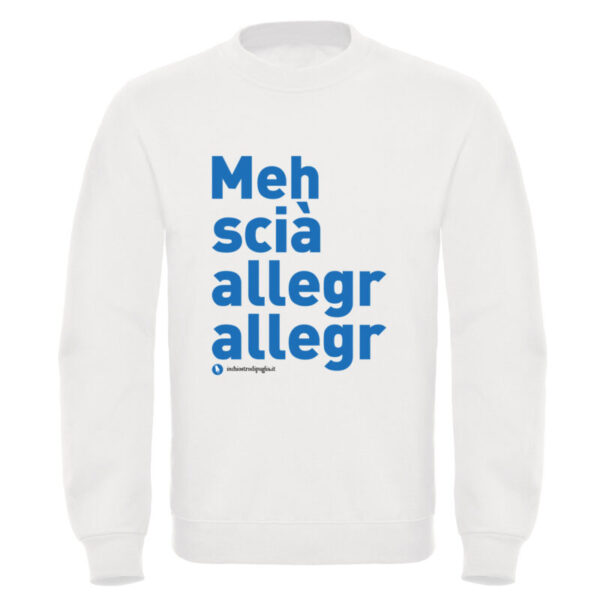 Felpa - Me scià allegr allegr