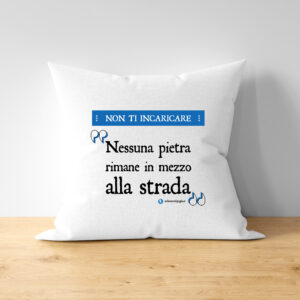 Cuscino - NON TI INCARICARE...