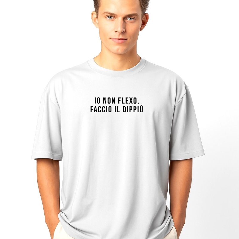 Maglietta oversize - Io non flexo, faccio il dippiù