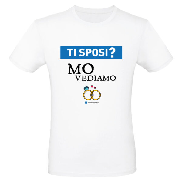 Maglietta - Ti sposi? Mo vediamo