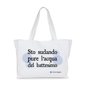 Borsa Mare - Sto sudando pure l'acqua del battesimo